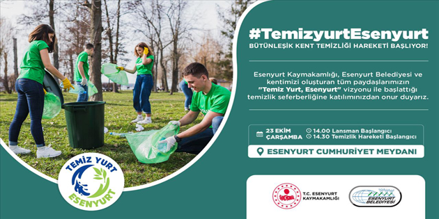 “TEMİZ YURT ESENYURT” SEFERBERLİĞİ BAŞLIYOR