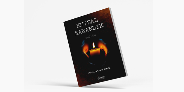 Karanlıkla Yüzleşmek: Mustafa Yaşar Dilsiz’den Çarpıcı Bir Şiir Kitabı