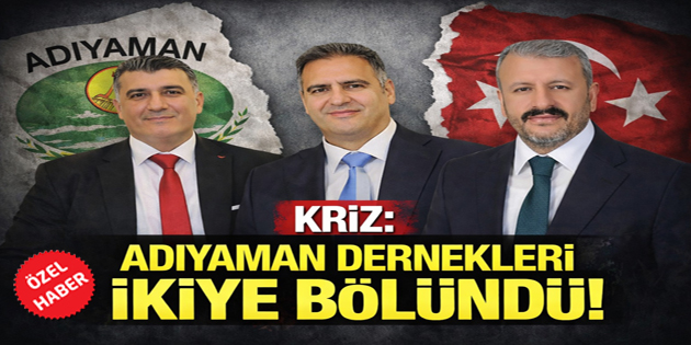 İSTANBUL’DA Kİ ADIYAMANLILAR İKİYE Mİ BÖLÜNDÜ?