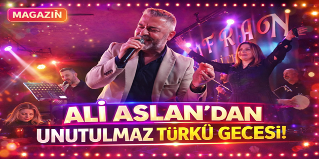 ALİ ASLAN’DAN MUHTEŞEM SAHNE PERFORMANSI